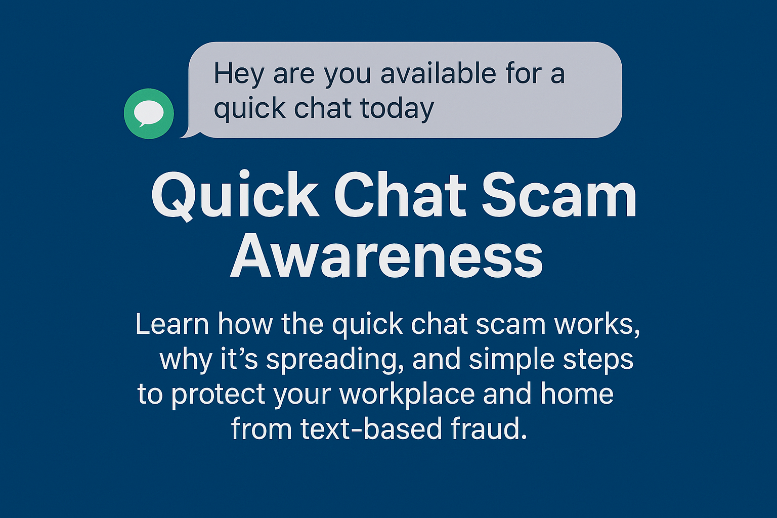 Featured image showing a text message saying ‘Hey are you available for a quick chat today’ with headline Quick Chat Scam Awareness and tips to prevent text-based scams.